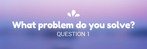 What problem do you solve-